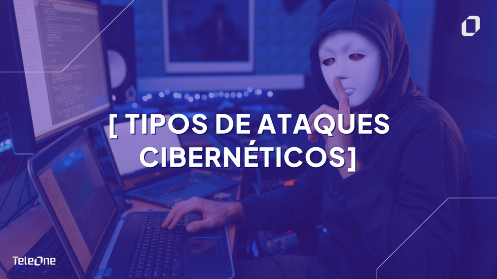 tipos de ataques cibernéticos